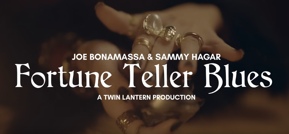 Featured Video Joe Bonamassa & Sammy Hagar “Fortune Teller Blues” – Official Music Video